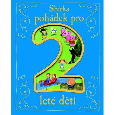 Sbírka pohádek pro 2leté děti -