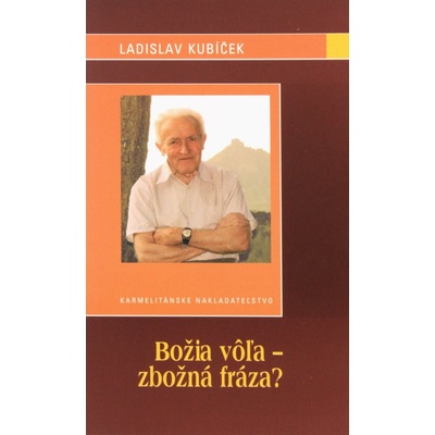 Božia vôľa - zbožná fráza? - Ladislav Kubíček
