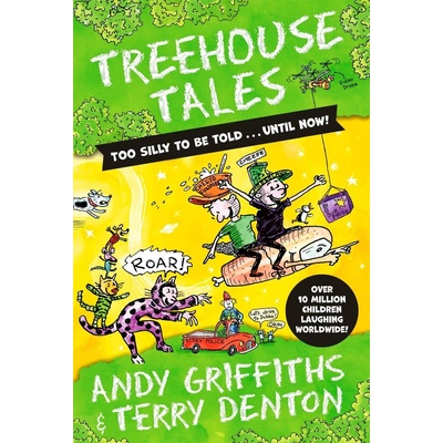 Treehouse Tales: too SILLY to be told UNTIL NOW!