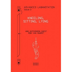 Advanced Labanotation, Volume 1, Part 3 | Ann Hutchinson Guest, Rob van Haarst (ISBN: 9781852731472)
