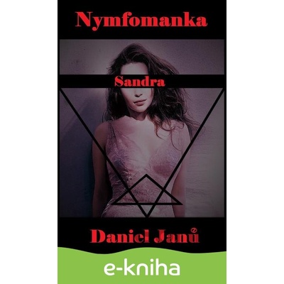 Nymfomanka Sandra - Daniel Janů