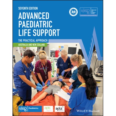 Advanced Paediatric Life Support - The Practical A pproach: Australian and New Zealand, 7th Edition