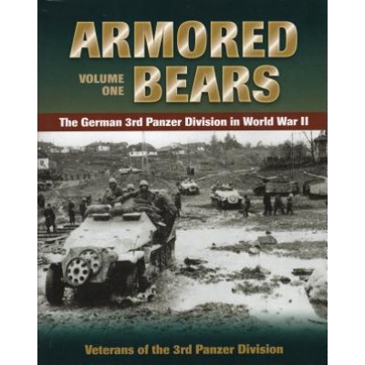 Armored Bears Veterans of the 3rd Panzer Division