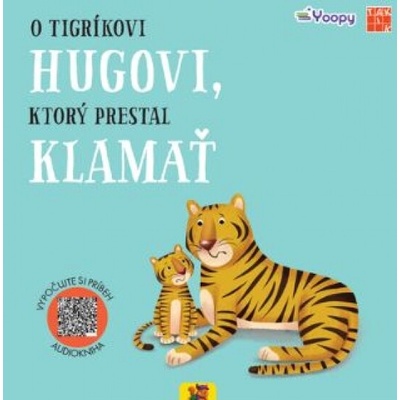 O tigríkovi Hugovi, ktorý prestal klamať