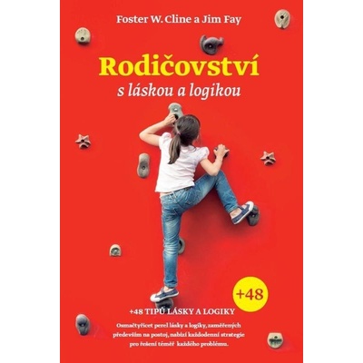 Rodičovství s láskou a logikou Foster W. Cline, Jim Fay