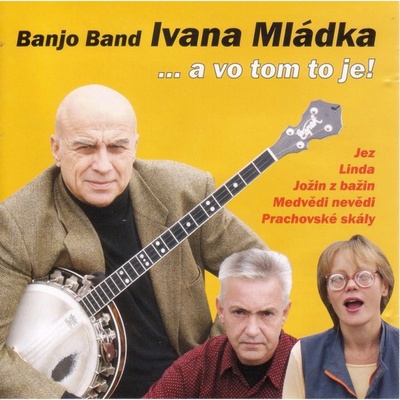 Ivan Mládek & Banjo Band - A Vo Tom To Je! - Edice 2011 CD