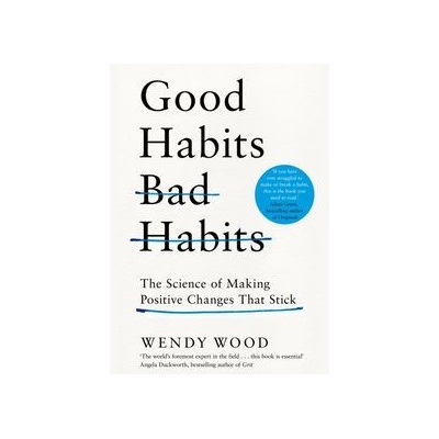 Good Habits, Bad Habits - Wendy Wood