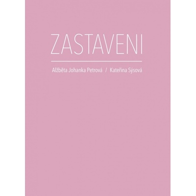 Zastaveni - Alžběta Johanka Petrová, Kateřina Sýsová