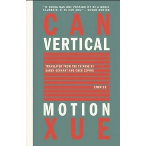 Vertical Motion | Can Xue (ISBN: 9781934824375)