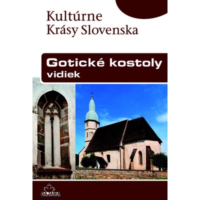 Kultúrné Krásy Slovenska Gotické kostoly vidiek
