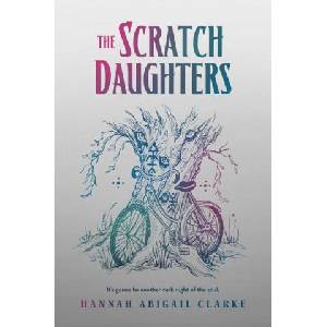 The Scratch Daughters: Volume 2 | Clarke, H. A (ISBN: 9781645660170)