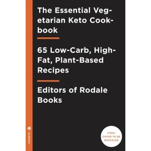 Essential Vegetarian Keto Cookbook | Editors of Rodale Books (ISBN: 9781984825865)