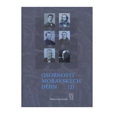 Osobnosti moravských dějin II.