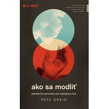 Ako sa modliť - Pete Greig