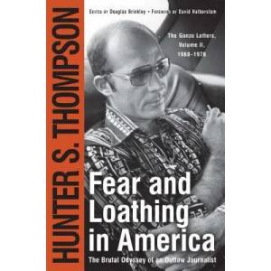 Fear and Loathing in America | Hunter S. Thompson (2011)