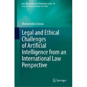 Legal and Ethical Challenges of Artificial Intelligence from an International Law Perspective | Themistoklis Tzimas (ISBN: 9783030785840)