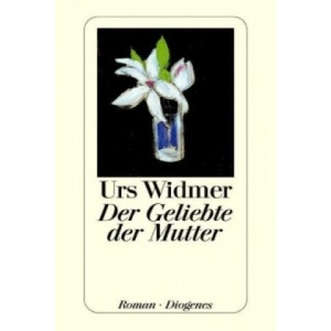 Der Geliebte der Mutter | Urs Widmer (2003)