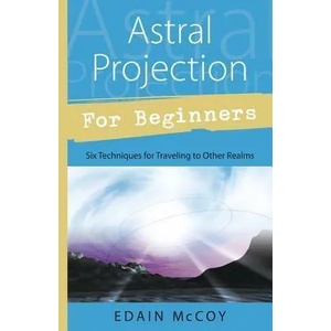 Astral Projection for Beginners | Edain McCoy (ISBN: 9781567186253)