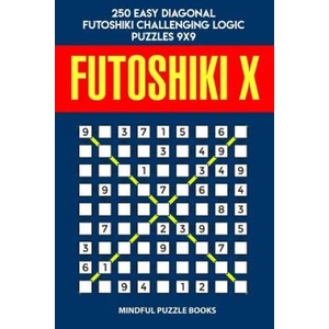 Futoshiki X: 250 Easy Diagonal Futoshiki Challenging Logic Puzzles 9x9 | Mindful Puzzle Books (ISBN: 9781071359549)