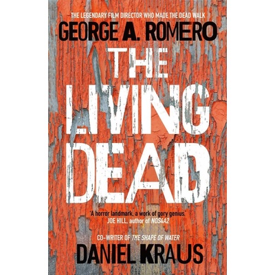 The Living Dead : A masterpiece of zombie horror - George A. Romero
