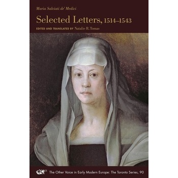 Selected Letters, 1514-1543: Volume 90 De' Medici Maria SalviatiPaperback