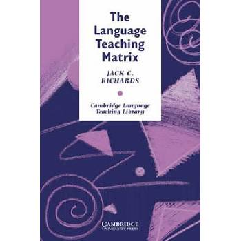 The Language Teaching Matrix Richards, Jack