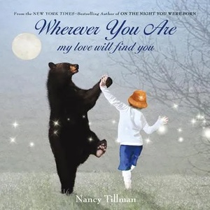Wherever You Are | Nancy Tillman (2012)