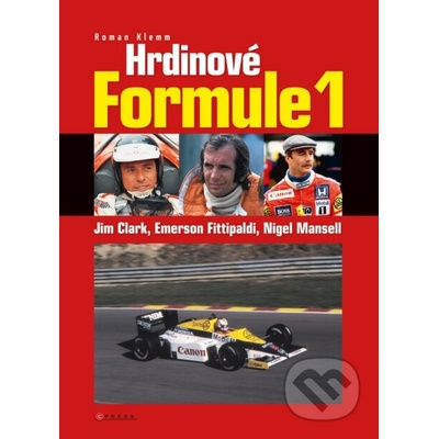 Hrdinové formule 1 - Clark, Fittipaldi, Mansell - Roman Klemm