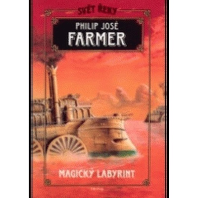 Farmer Philip José - Magický labyrint - Svět Řeky IV.