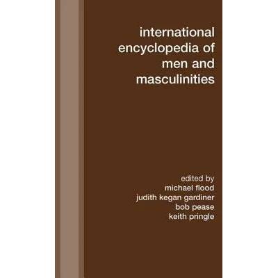 International Encyclopedia of Men and Masculinities