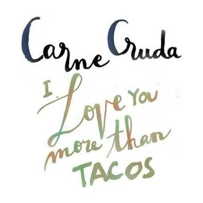 Carne Cruda - I Love You More Than Tacos - Instrumental Version CD