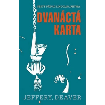 Dvanáctá karta - Jeffery Deaver