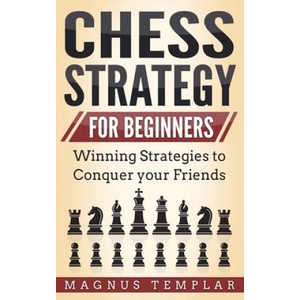 Chess Strategy for Beginners | Magnus Templar (ISBN: 9783907269107)