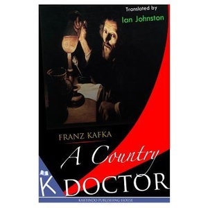 A Country Doctor | Franz Kafka, Ian Johnston (ISBN: 9781494711740)