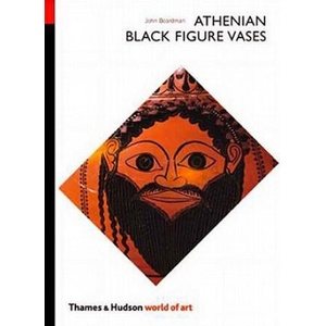 Athenian Black Figure Vases | John Boardman (ISBN: 9780500201381)