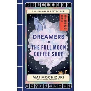 Dreamers of the Full Moon Coffee Shop (ISBN: 9781846016059)