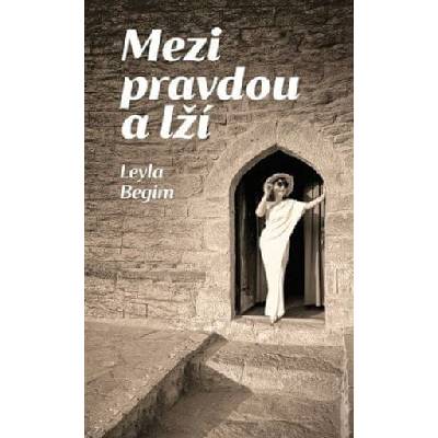 Mezi pravdou a lží - Leyla Begim
