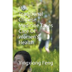 How Traditional Chinese Medicine Takes Care Of Women's Health | yingxiong feng (2024)