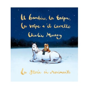 bambino, la talpa, la volpe e il cavallo. La storia in movimento | Charlie Mackesy (2022)