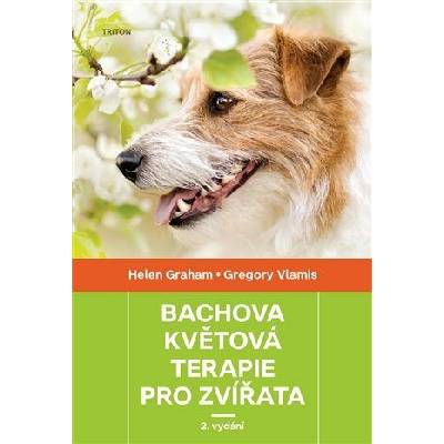 Bachova květová terapie pro zvířata - Grahamová Helen, Vlamis Gregory