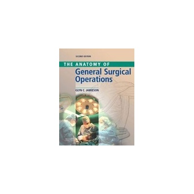 Anatomy of General Surgical Operations - G. G. Jamieson