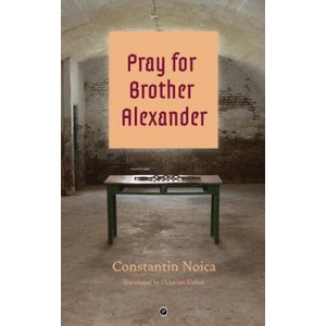 Pray for Brother Alexander | Constantin Noica, Octavian Gabor (2018)
