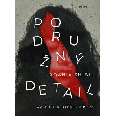 Podružný detail - Adania Shibli