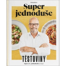 Super jednoduše - Těstoviny - Zdeněk Pohlreich