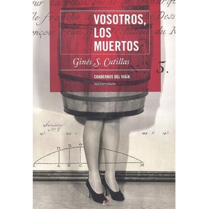 VOSOTROS, LOS MUERTOS | Cutillas Cuenca, Ginés S (ISBN: 9788495430618)