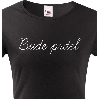 Dámské tričko Bude prdel černá