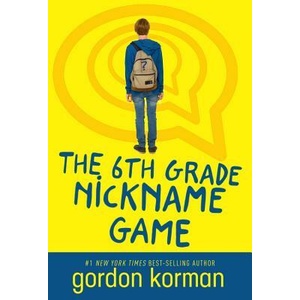 The 6th Grade Nickname Game (ISBN: 9781484798409)