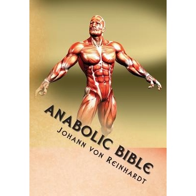 Anabolic Bible Reinhardt Johann VonPaperback