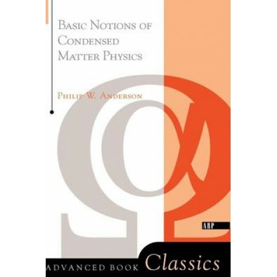 Basic Notions of Condensed Matter Physics Anderson Philip