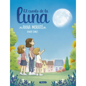 EL CUENTO DE LA LUNA | MORATO GARCIA, ANNA (ISBN: 9788448858674)